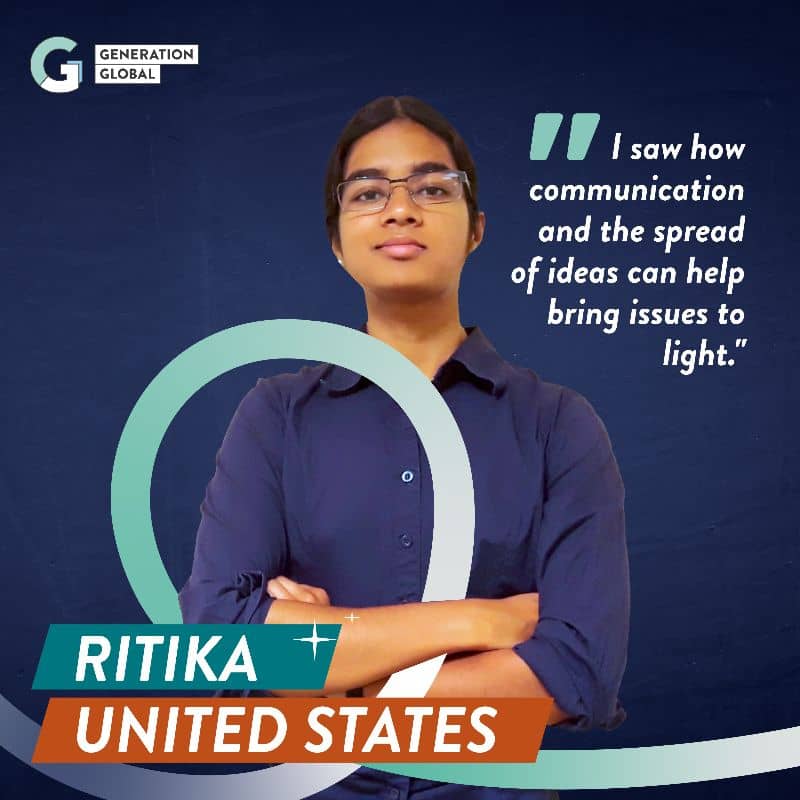 I saw how communication and the spread of ideas can help bring issues to light. - Ritika, United States